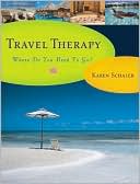 Book cover image of Travel Therapy: Where Do You Need to Go? by Karen Schaler