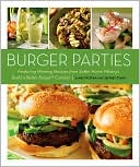 James McNair: Burger Parties: Recipes from Sutter Home Winery's Build a Better Burger Contest