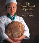 Peter Reinhart: Bread Baker's Apprentice: Mastering the Art of Extraordinary Bread