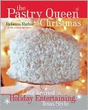 Book cover image of Pastry Queen Christmas: Big-Hearted Holiday Entertaining, Texas Style by Rebecca Rather