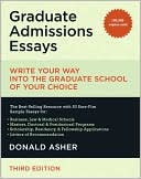 Donald Asher: Graduate Admissions Essays: Write Your Way into the Graduate School of Your Choice