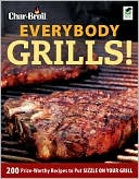 Editors of Editors of Creative Homeowner: Char-Broil's Everybody Grills!
