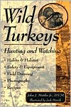 John J. Mettler: Wild Turkeys: Hunting and Watching