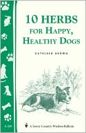 Kathleen Brown: 10 Herbs for Happy, Healthy Dogs