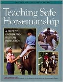 Jan Dawson: Teaching Safe Horsemanship: A Guide to English and Western Instruction