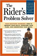 Book cover image of The Rider's Problem Solver by Jessica Jahiel