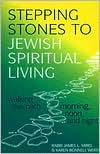 Book cover image of Stepping Stones to Jewish Spiritual Living by James L. Mirel