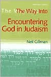 Book cover image of The Way into Encountering God in Judaism by Neil Gillman