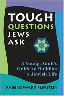 Edward Feinstein: Tough Questions Jews Ask: A Young Person's Guide to Building a Jewish Life