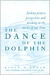 Karyn D. Kedar: The Dance of the Dolphin: Finding Prayer, Perspective and Meaning in the Stories of Our Lives