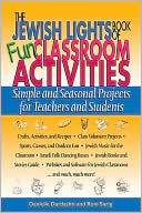 Book cover image of The Jewish Lights Book of Classroom Activities: Simple and Seasonal Projects for Teachers and Students by Danielle Dardashti