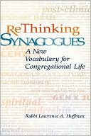 Lawrence Hoffman: Rethinking Synagogues: A New Vocabulary for Congregational Life