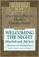 Book cover image of My People's Prayer Book, Volume 9: Welcoming the Night: Minchah and Ma ariv Afternoon and Evening Prayer by Lawrence A. Hoffman