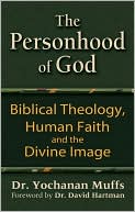 Book cover image of The Personhood of God: Biblical Theology, Human Faith and the Divine Image by Yochanan Muffs