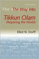 Book cover image of The Way Into Tikkun Olam (Repairing the World) by Elliot N. Dorff