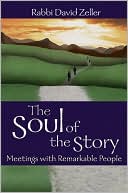 Book cover image of The Soul of the Story: Meetings with Remarkable People by David Zeller