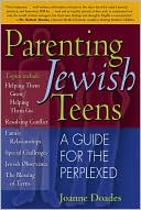 Joanne Doades: Parenting Jewish Teens: A Guide for the Perplexed