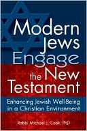 Michael Cook: Modern Jews Engage the New Testament: Enhancing Jewish Well-Being in a Christian Environment