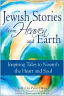 Dov Peretz Elkins: Jewish Stories From Heaven and Earth: Inspiring Tales to Nourish the Heart and Soul