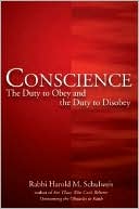Harold M. Schulweis: Conscience: The Duty to Obey and the Duty to Disobey
