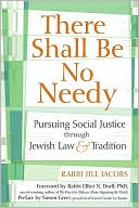 Jill Jacobs: There Shall Be No Needy: Pursuing Social Justice through Jewish Law and Tradition