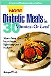 Robyn Webb: More Diabetic Meals in 30 Minutes--Or Less!