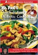 Art Ginsburg: Mr. Food's Quick and Easy Diabetic Cooking : Over 150 Recipes Everybody Will Love