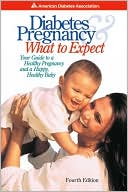 Book cover image of Diabetes and Pregnancy: What to Expect by American Diabetes Association