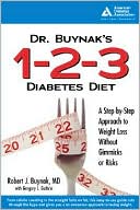 Book cover image of Dr Buynak's 1-2-3 Diabetes Diet: A Proven Approach to Weight Loss Without the Gimmicks or Risks by Robert Buynak