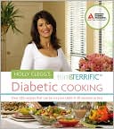 Holly Clegg: Holly Clegg's Trim and Terrific Diabetic Cooking: Over 250 Recipes That Can Be on Your Table in 30 Minutes or Less