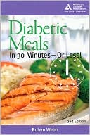 Robyn Webb: Diabetic Meals in 30 Minutes--Or Less!