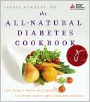 Book cover image of All-Natural Diabetes Cookbook: 150 High-Flavor Recipes Made with Real Foods by Jackie Newgent