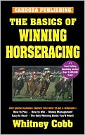 Book cover image of Basics of Winning Horseracing (Gambling Books Series) by Whitney L. Cobb