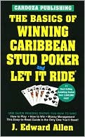 J. Edward Allen: Basics of Winning Caribbean Stud Poker / Let It Ride, 2nd Edition