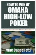Mike Cappelletti: How to Win at Omaha High-Low Poker