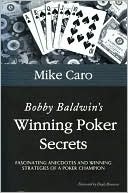 Mike Caro: Bobby Baldwin's Winning Poker Secrets