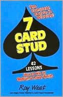 Roy West: 7 Card Stud: 42 Lessons How to Win at Medium & Lower Limits