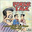 Avery Cardoza: Poker Talk: Learn How to Talk Poker Like a Pro!
