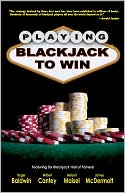 Roger Baldwin: Playing Blackjack to Win: A New Strategy for the Game Of 21