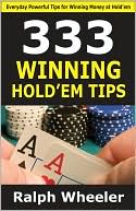 Book cover image of 333 Winning Hold'em Tips by Ralph Wheeler
