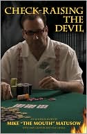 Book cover image of Check-Raising the Devil by Mike Matusow