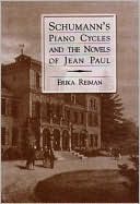 Erika Reiman: Schumann's Piano Cycles And The Novels Of Jean Paul