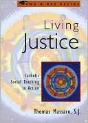 Book cover image of Living Justice: Catholic Social Teaching in Action by Thomas Massaro S.J.