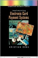 Cristian Radu: Implementing Electronic Card Payment Systems