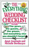 Janet Anastasio: The Everything Wedding Checklist: The Gown, the Guests, the Groom, and Everything Else You Shouldn't Forget