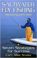 Mike G. Starke: Saltwater Fly Fishing: Seven Strategies for Success