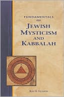 Book cover image of Fundamentals of Jewish Mysticism and Kabbalah by Ron Feldman