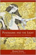 Diane Stein: Pendulums and the Light: Communications with the Goddess