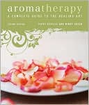 Mindy Green: Aromatherapy: A Complete Guide to the Healing Art