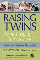 Book cover image of Raising Twins: From Pregnancy to Preschool: by Shelly V. Flais